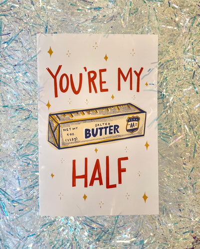 You’re My Butter Half